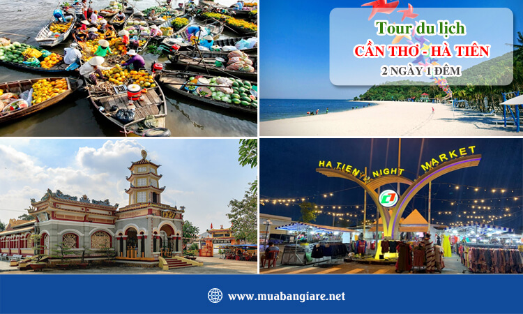 Tour Cần Thơ Hà Tiên 2 ngày 1 đêm