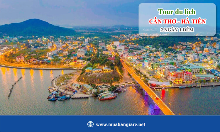 Tour Cần Thơ Hà Tiên 2 ngày 1 đêm