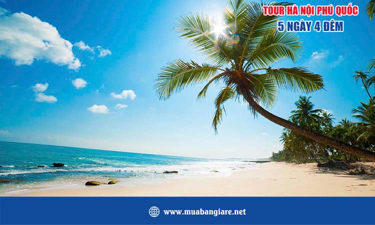 Tour Hà Nội - Phú Quốc 5 ngày 4 đêm