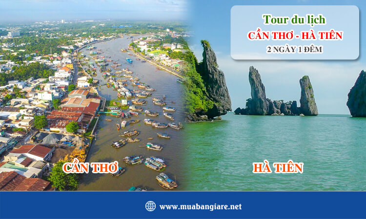 Tour Cần Thơ Hà Tiên 2 ngày 1 đêm 